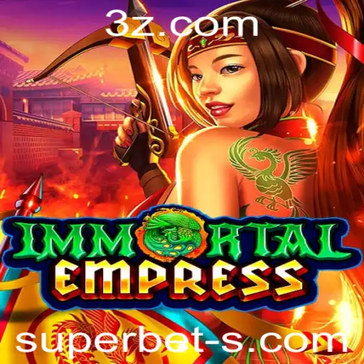 Descubra o Fascinante Mundo do Jogo ImmortalEmpress e sua Inovadora Superbet